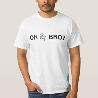 OK Bro T Shirt