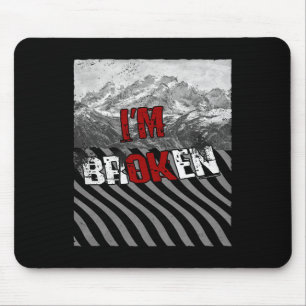 Ok Broken - ich bin gebrochen 1 Mousepad