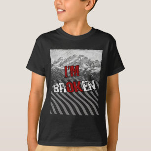Ok Broken - ich bin gebrochen 1 T-Shirt
