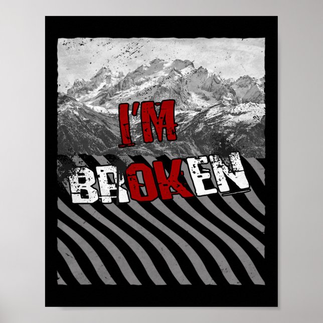 Ok Broken - Ich bin kaputt wegen Überdosierung Bew Poster (Vorne)