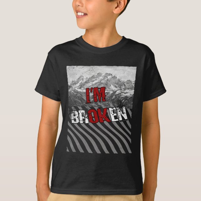 Ok Broken - Ich bin kaputt wegen Überdosierung Bew T-Shirt (Vorderseite)