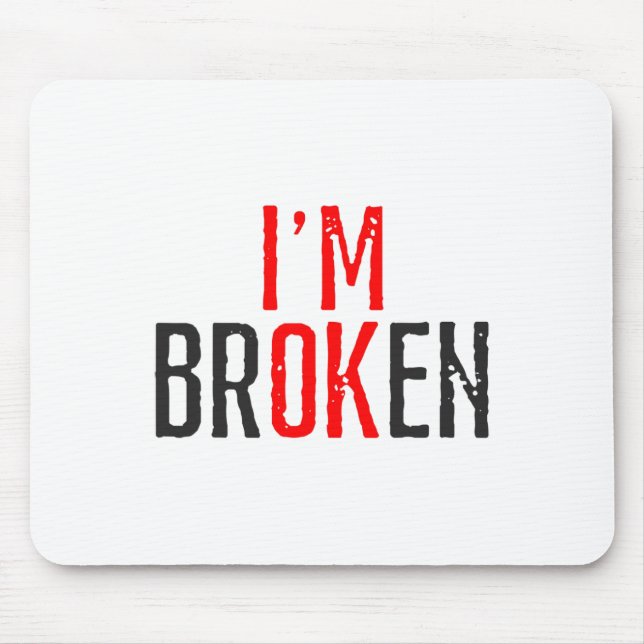 Ok Broken Mental Health Awareness Mousepad (Vorne)