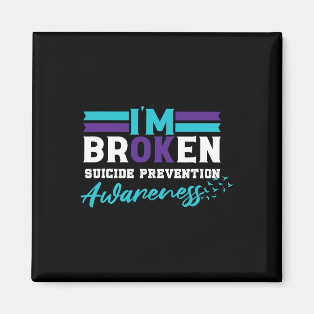 Ok Broken Suicide Prevention Awareness Magnet (Vorne)
