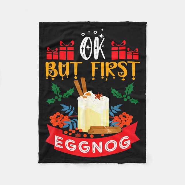 Ok But First Eggnog Funny Christmas Eggnog Lover  Fleecedecke (Vorderseite)