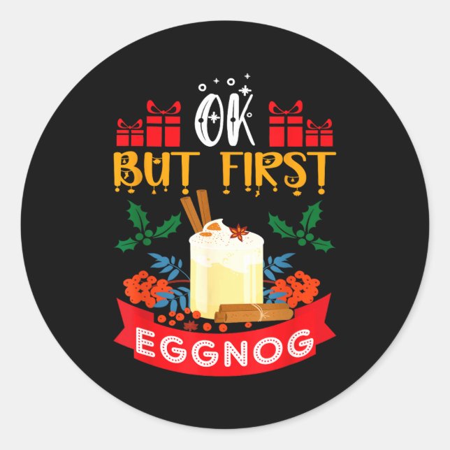 Ok But First Eggnog Funny Christmas Eggnog Lover  Runder Aufkleber (Vorderseite)