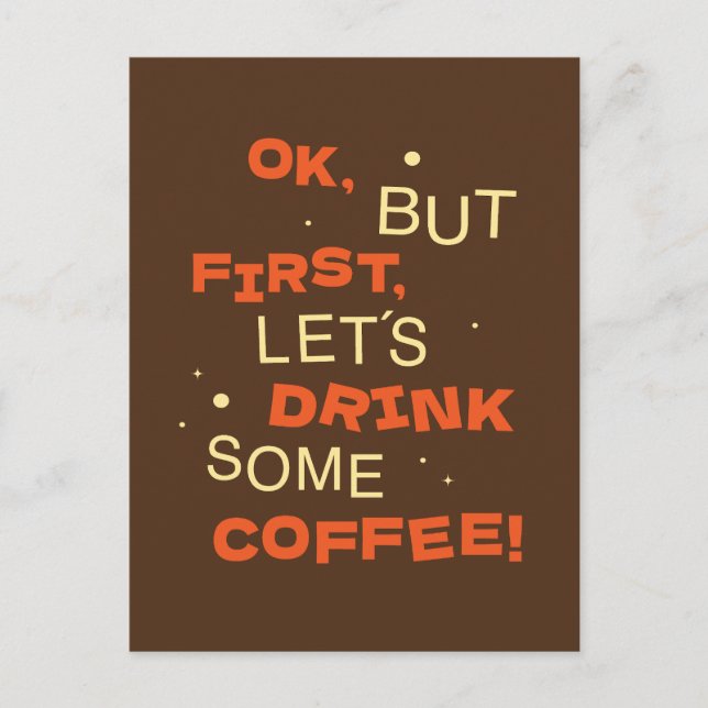 ok, but first, lets drink some coffee!  postkarte (Vorderseite)