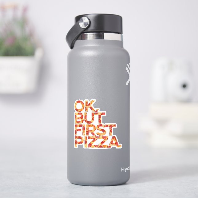 Ok but First Pizza Sticker (HydroFlask)