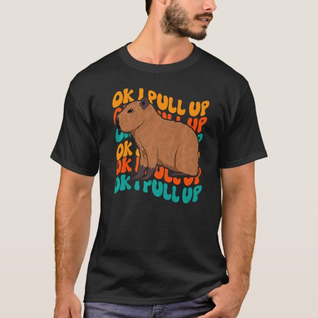 Ok I pull up Capybara Meme Retro Groovy Hippie T-Shirt (Vorderseite)