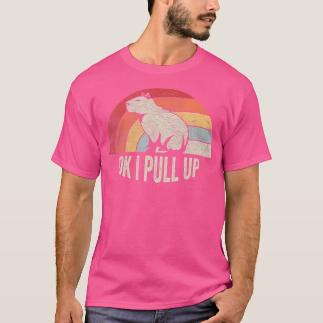 Ok I pull up Funny Capybara Capybara T-Shirt (Vorderseite)