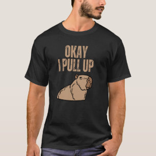 OK I zieht Capybara Capibara hinauf T-Shirt