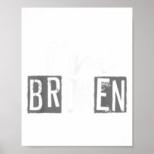 Ok, ich bin gebrochen Unsichtbare Krankheit, ich b Poster