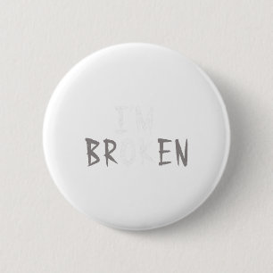 OK, ich bin gebrochene unsichtbare Krankheit Psych Button