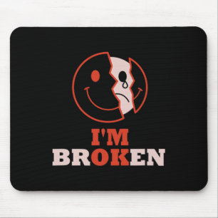 OK, ich bin zerbrochen Bewusstsein für psychische Mousepad