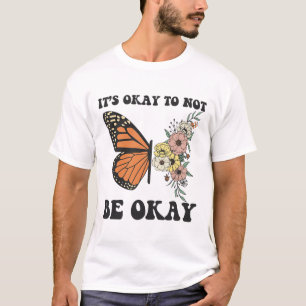 Ok, ich will nicht die Psychische Gesundheit Bewus T-Shirt