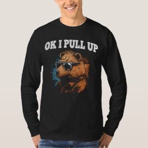 Ok, ich ziehe Capybara Meme hoch T-Shirt