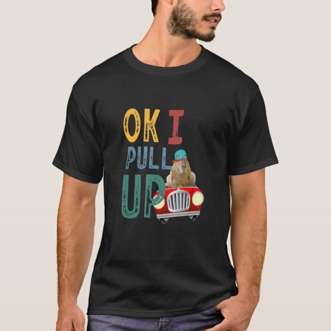Ok, ich ziehe Capybara-Party hoch T-Shirt (Vorderseite)