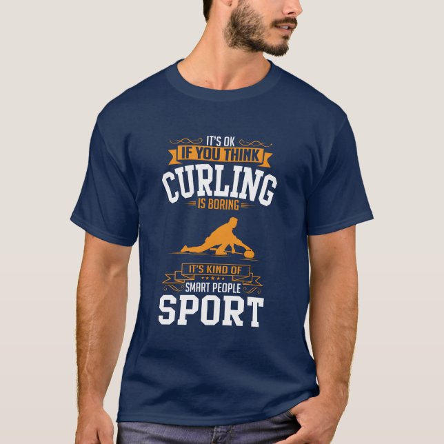 OK If Youhinks Sport Curling Is BORING funny T-Shirt (Vorderseite)