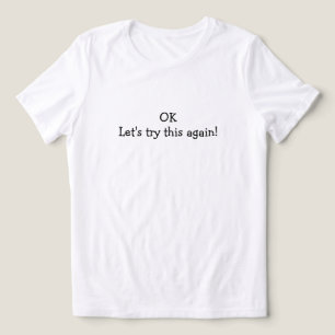 OK Lass Uns Das nochmal Versuchen T-Shirt Tri-Blend Shirt