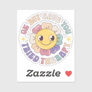 Ok, Mais Avez-Vous Essayé Thérapie Sticker