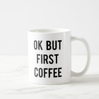 Ok mais première tasse de café