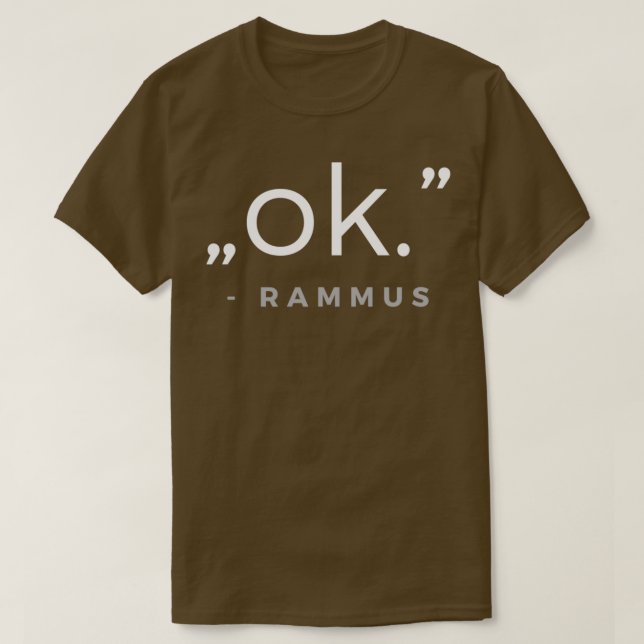 ok Rammus Quote T-Shirt (Design vorne)