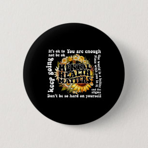 Ok Sunflower Mental Health Problems a Button