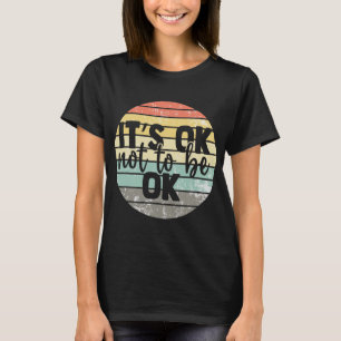Ok, um nicht so gut zu sein Vintages Bewusstsein f T-Shirt