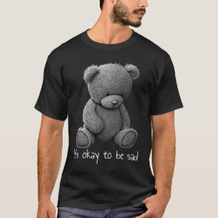 Ok, um traurige psychische Gesundheit Niedlich Bär T-Shirt