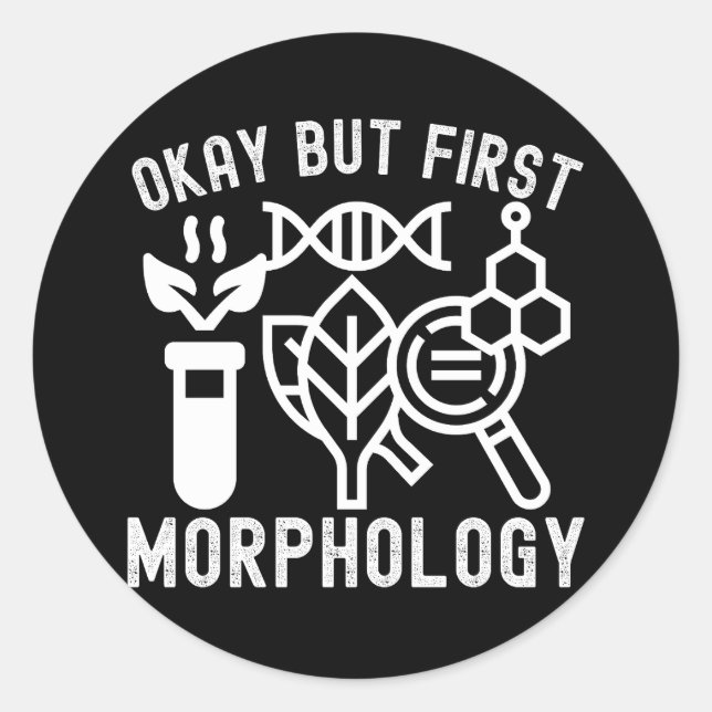 Okay, aber zuerst Morphologie, Morphologie Runder Aufkleber (Vorderseite)