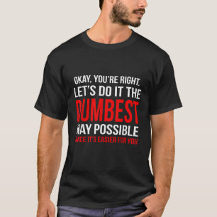 Okay, du hast recht Gelassen, es zu machen, der du T-Shirt