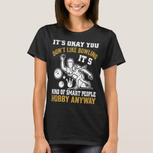 Okay, du magst Bowling Retro Bowling Bow nicht T-Shirt