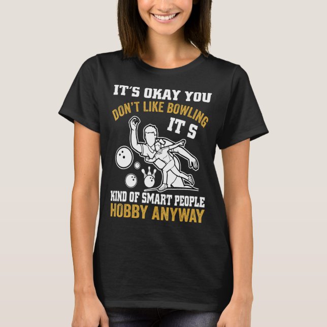 Okay, du magst Bowling Retro Bowling Bow nicht T-Shirt (Vorderseite)