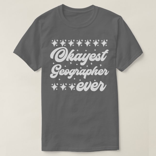 Okay est Geographer je T-Shirt (Design vorne)