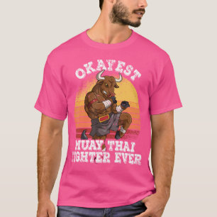 Okay est Muay Thai Kämpfer je Muay Thai T-Shirt