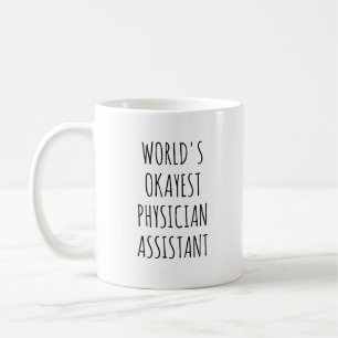 Okay est Physician Assistant Funny PA Kaffeetasse