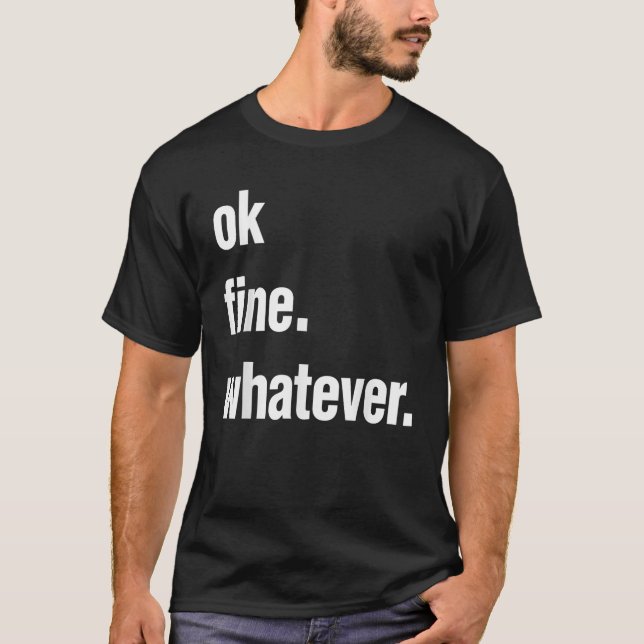 Okay Fine Whatever Tee Sarcastic Gift Funny Woman  (Vorderseite)