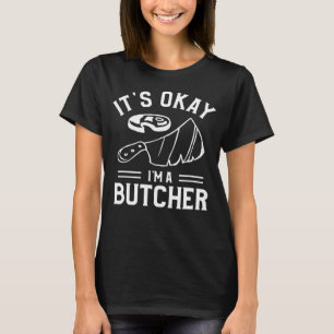 Okay, ich bin ein Metzgerei Metzger Meatman T-Shirt
