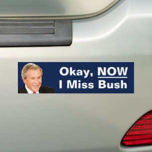 Okay, jetzt vermisse ich Präsident Bush - Anti Tru Autoaufkleber