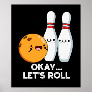 Okay Lass uns losfahren Lustiger Bowling-Wortwitz Poster