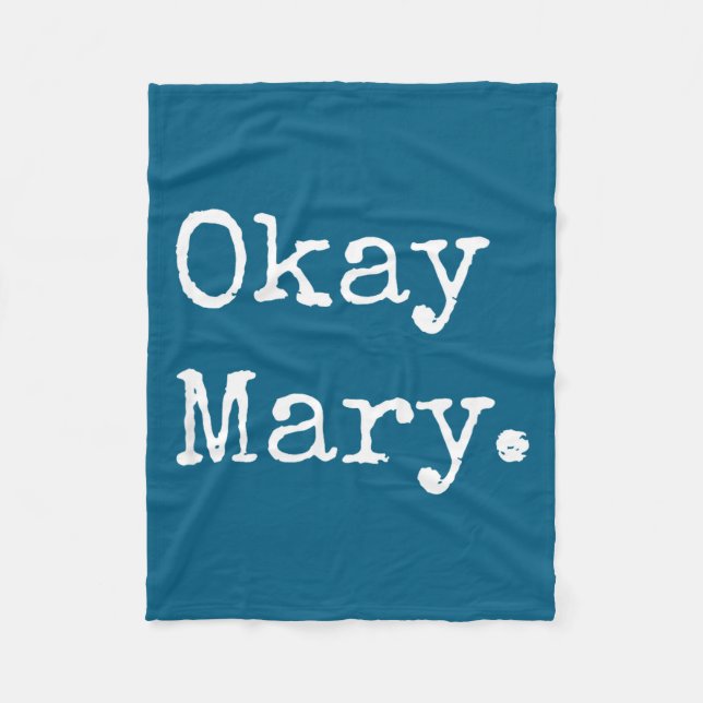Okay Mary Funny Sarcastic Meme Quote  Fleecedecke (Vorderseite)