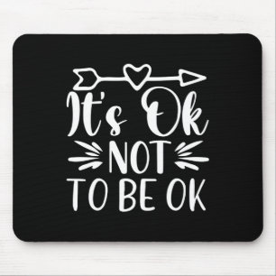 Okay, nicht okay Psychische Gesundheit Selbstmordw Mousepad