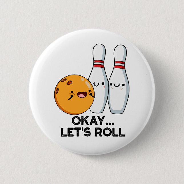 Okay, Roll Funny Bowling Pun Button (Vorderseite)