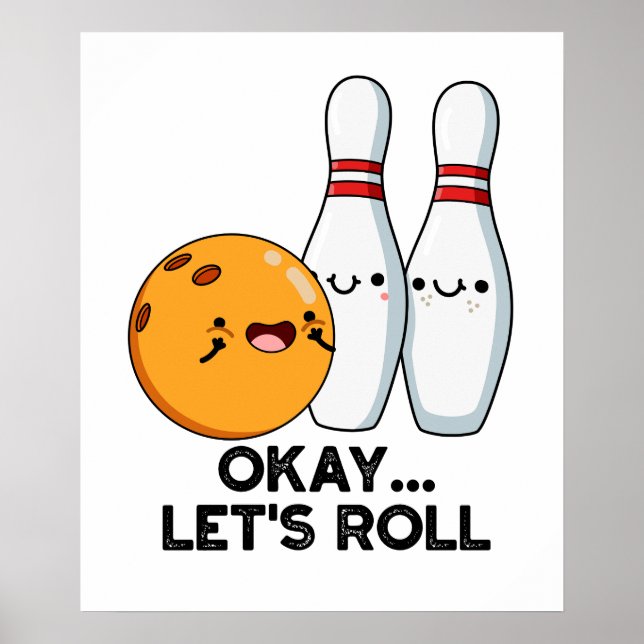 Okay, Roll Funny Bowling Pun Poster (Vorne)