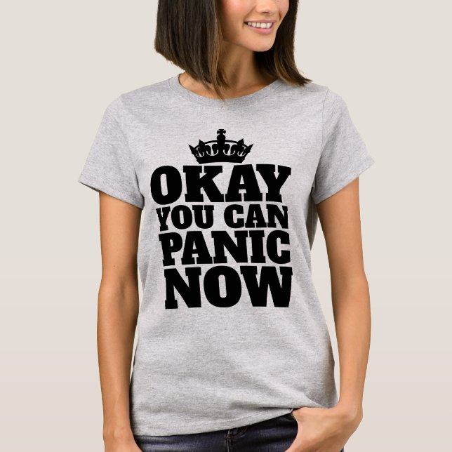 OKAY SIE KÖNNEN JETZT FUNNY-T - SHIRT PANIC. (Vorderseite)