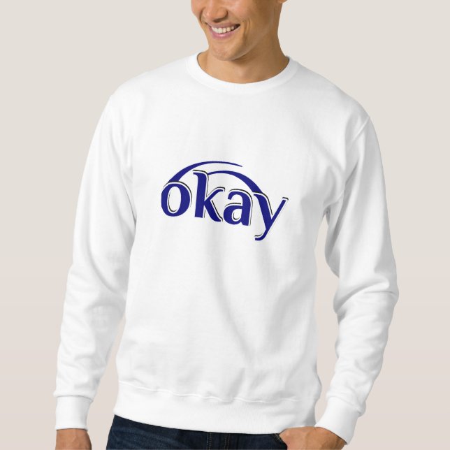 Okay Sweatshirt (Vorderseite)