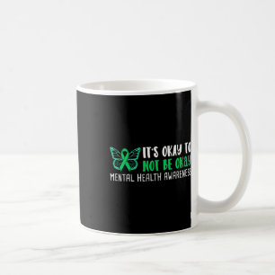 Okay, um nicht in Ordnung psychische Gesundheit Se Kaffeetasse