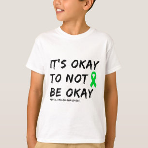 Okay, um nicht in Ordnung zu sein psychische Gesun T-Shirt