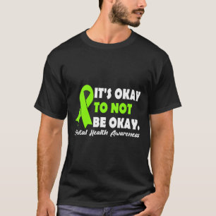 Okay, um nicht in Ordnung zu sein Ribbon psychisch T-Shirt