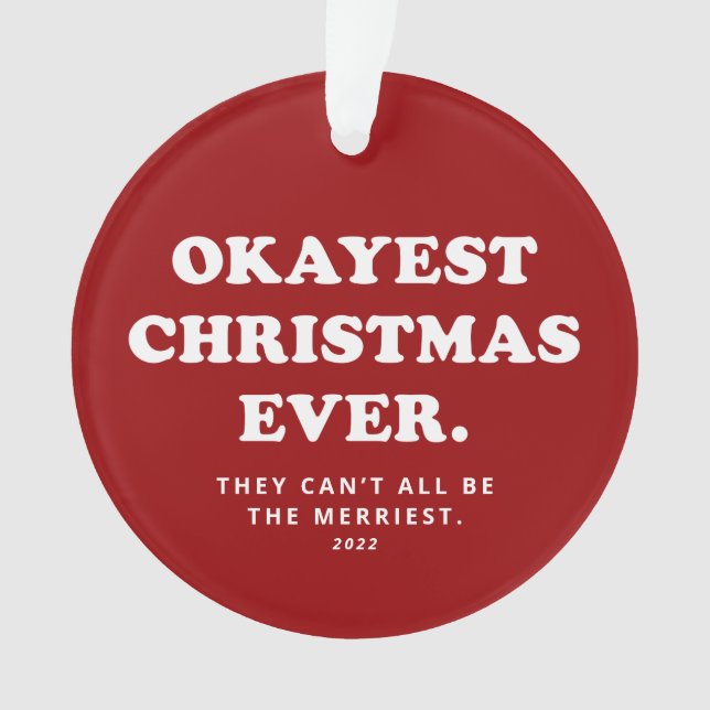 Okay, Weihnachten Eher lustiger roter Urlaub Ornament (Vorderseite)