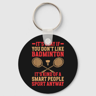 Okay, wenn du Dminton Funny Dminton nicht magst Schlüsselanhänger
